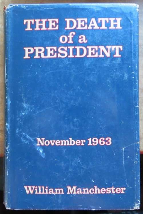 The Death of a President - William Manchester - November 1963