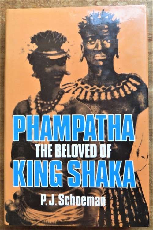 Phampatha The beloved of King Shaka - P.J Schoeman