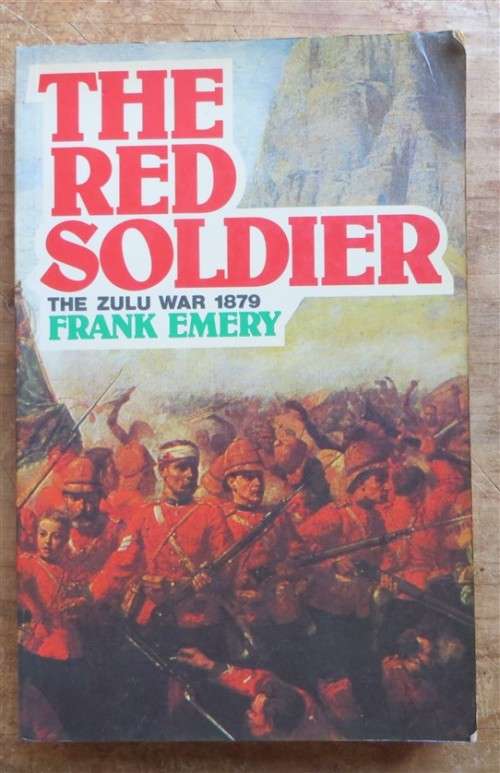 The Red Soldier - The Zulu War 1879 - Frank Emery