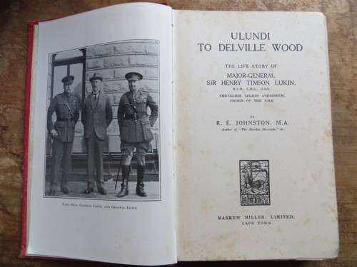 Ulundi to Delville Wood Life of Maj.Gen. Sir Henry Timson Lukin - R E Johnston M.A. *Scarce Book*