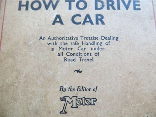How to drive a Car - Vintage Book - 2/6 By editor of Motor