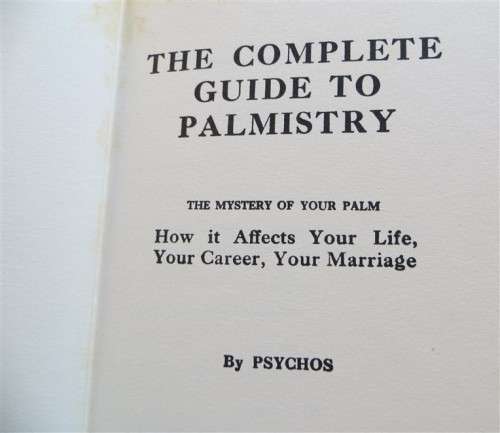 The Complete Guide to Palmistry - The Standard Work - Psychos