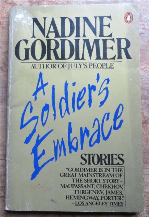 A Soldier`s Embrace - Nadine Gordimer