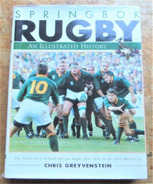Springbok History - Illustrated History 1891 to 1995 World Cup