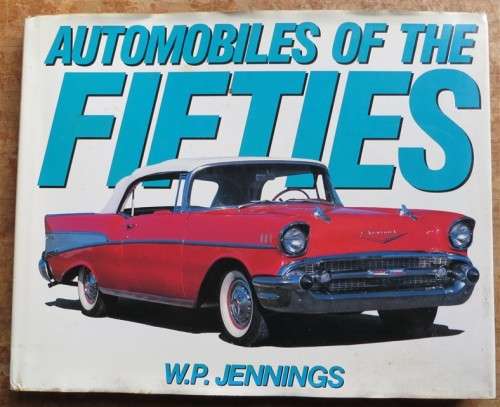 Automobiles of the Fifties - Jennings - great photography