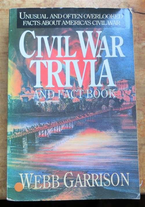 Civil War Trivia & Fact Book - Webb Garrison