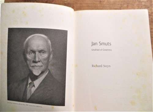 Jan Smuts - Unafraid of Greatness - Richard Steyn