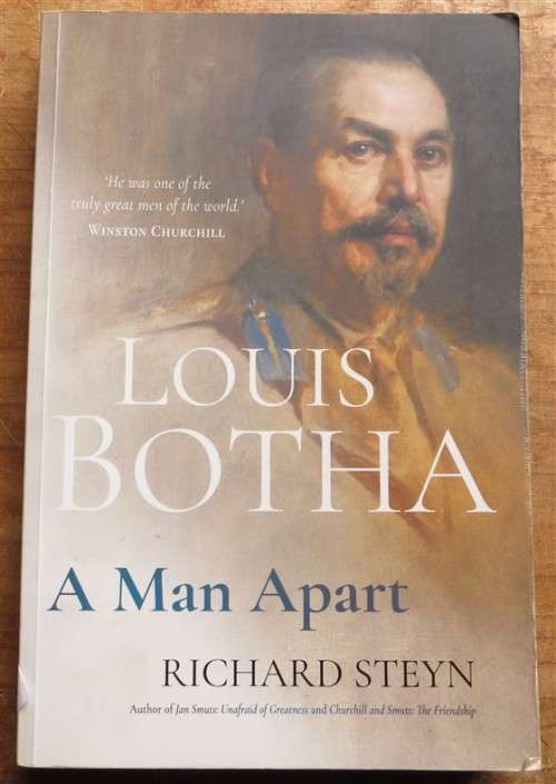 Louis Botha - A Man Apart - Signed by author Richard Steyn