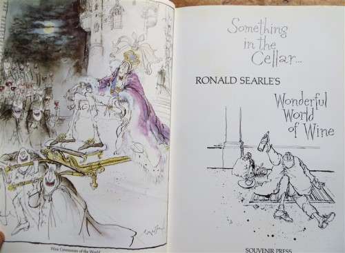Something in the Cellar - Ronald Searle`s Wonderful World of Wine