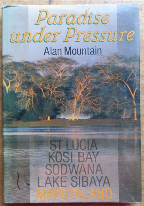 Paradise under Pressure - Alan Mountain - Maputaland KZN North