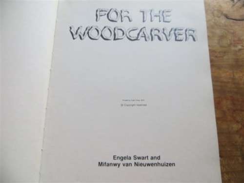 For the Woodcarver + designs -  Engela Swart & M.Van Nieuwenhuizen