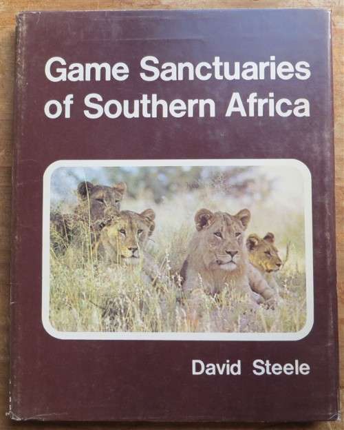 Game Sanctuaries of Southern Africa , Rhodesia , SA , Moz - David Steele
