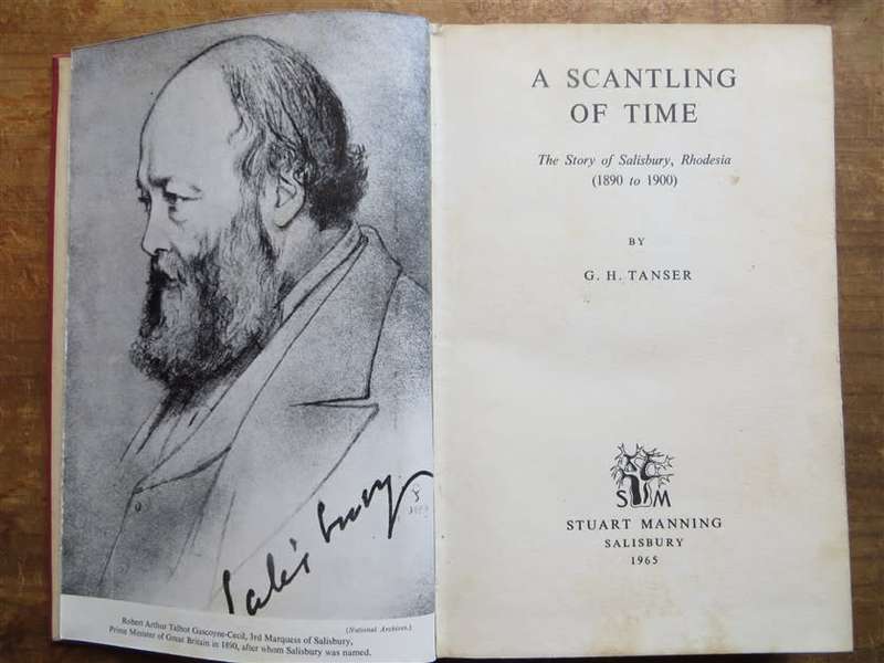 A Scantling of Time - The Story of Salisbury , Rhodesia 1890-1900 G.H Tanser