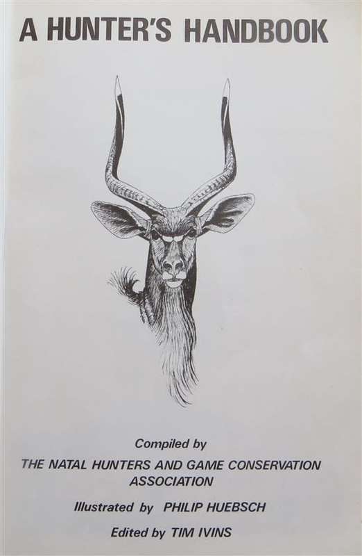 A Hunter`s Handbook - Natal Hunters & Game Assoc.