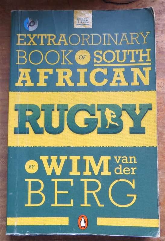 Extraordinary book of South African Rugby - Wim van der Berg