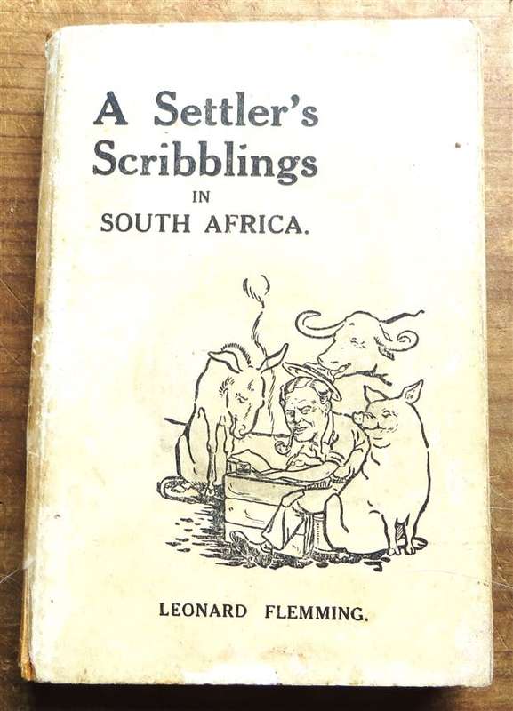 1925 A Settler`s Scribblings in South Africa - Leonard Fleming