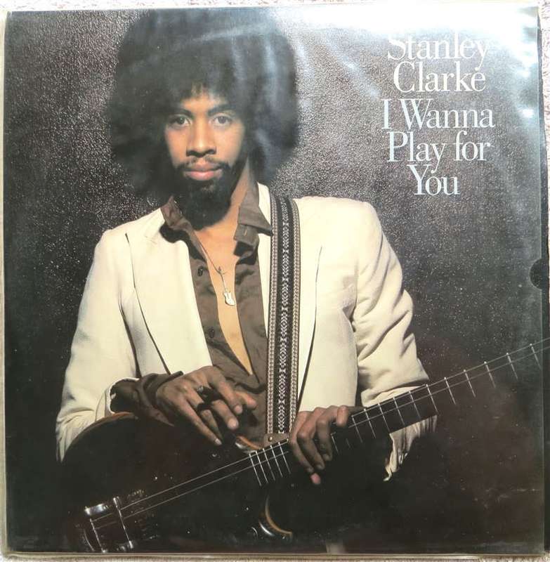 Vintage LP  STANLEY CLARKE - i WANT TO PLAY FOR YOU  VG+