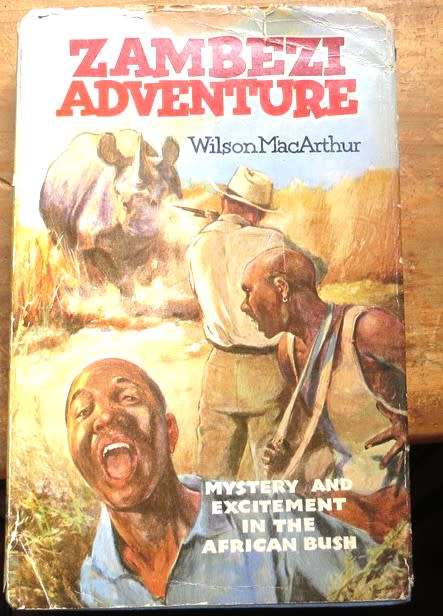 Zambezi Adventure - Wilson MacArthur 1960 1st Edition Rhodesiana