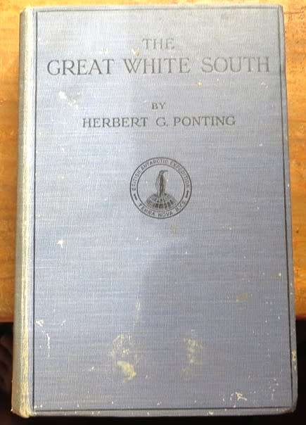 1932 The Great White South (with Scott in the Antarctic) - H.G Ponting