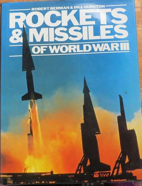 Rockets & Missiles of World War 3  Berman & Gunston - Large Hardcover