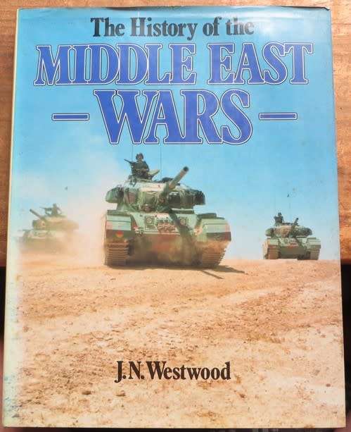 The History of the Middle East Wars - J.N Westwood - Large Hardcover
