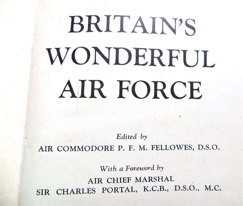 Britain`s Wonderful Air force - Air Commodore P.F.M Fellowes