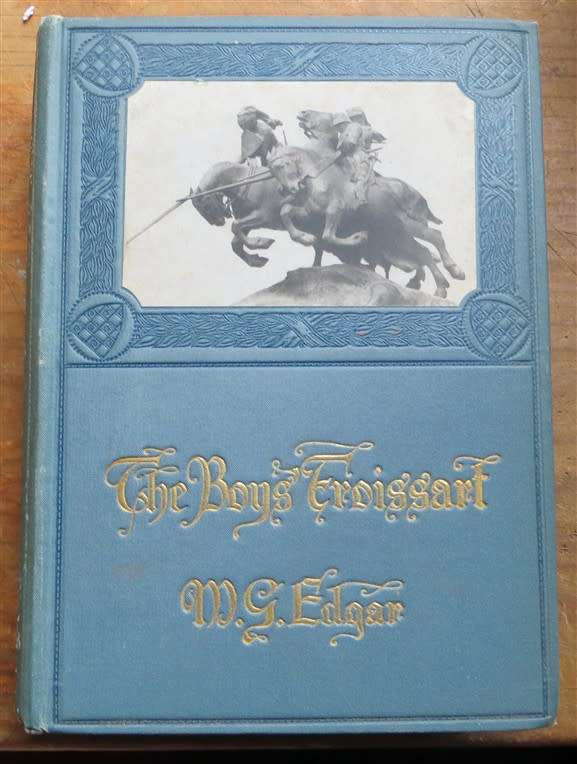 1912 THE BOYS FROISSART - M.G Edar  - Illustrations