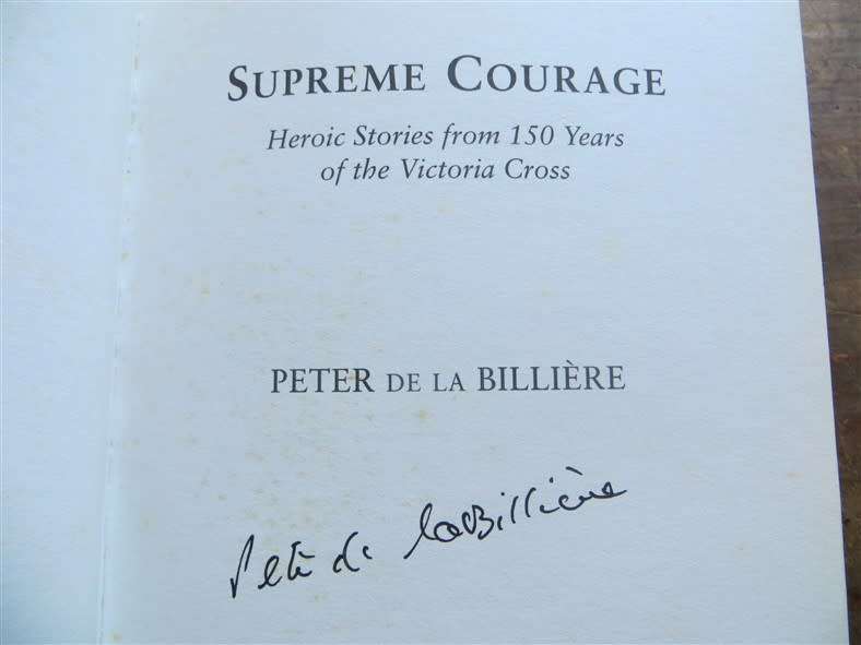 Signed Copy Supreme Courage - 150 years of the Victorian Cross - Gen.Sir P de la Billiere
