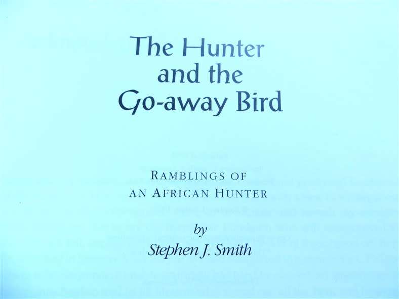 The Hunter & The Go Away Bird - Stephen J Smith