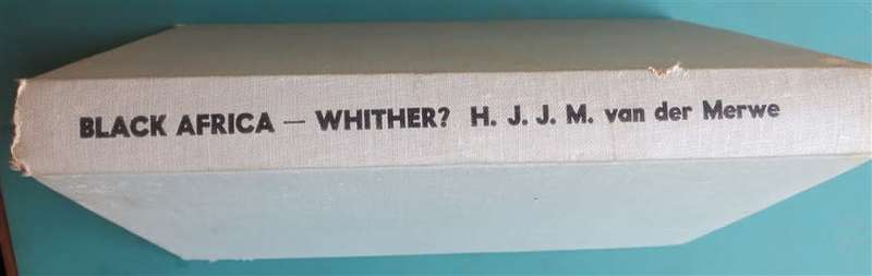 BLACK AFRICA - Whither? - HJJM Van Der Merwe