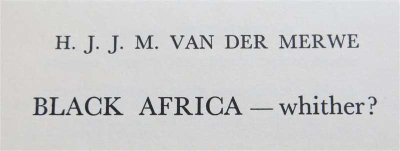 BLACK AFRICA - Whither? - HJJM Van Der Merwe