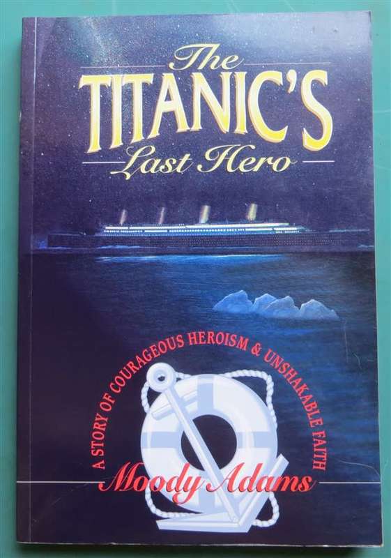 The Titanics Last Hero `- Moody Adams