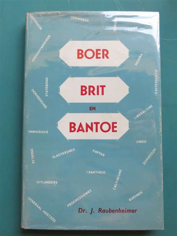 Boer , Brit & Bantoe - Dr J.Raubenheimer