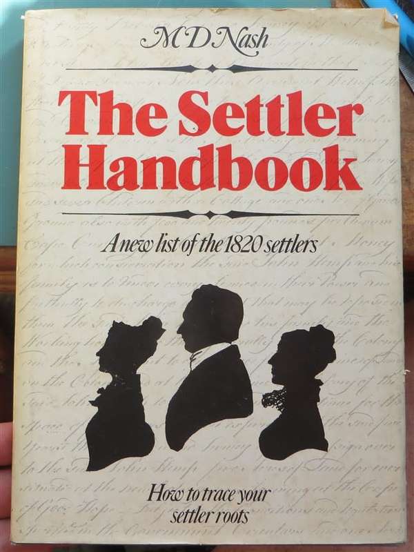 The Settler Handbook 1st Ed. - Trace your Ancestry Settler roots - 1820 settlers List - M.D Nash