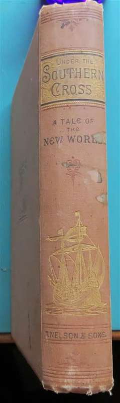 Under the Southern Cross - 1897 Published by T. Nelson and Sons