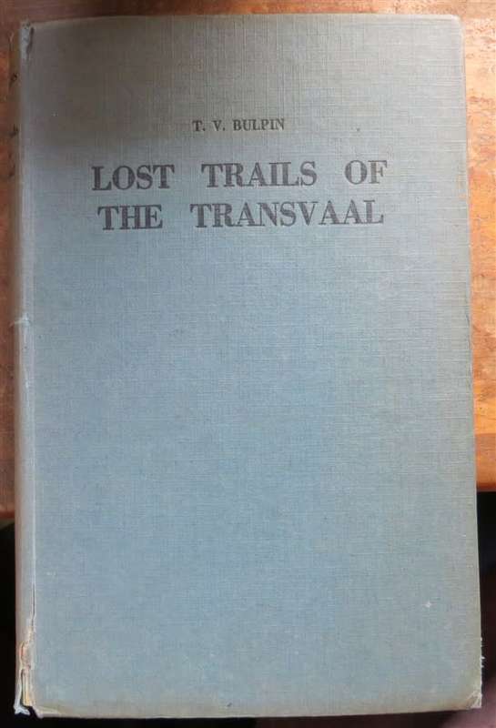 Lost Trails of the Transvaal - T.V Bulpin 1956