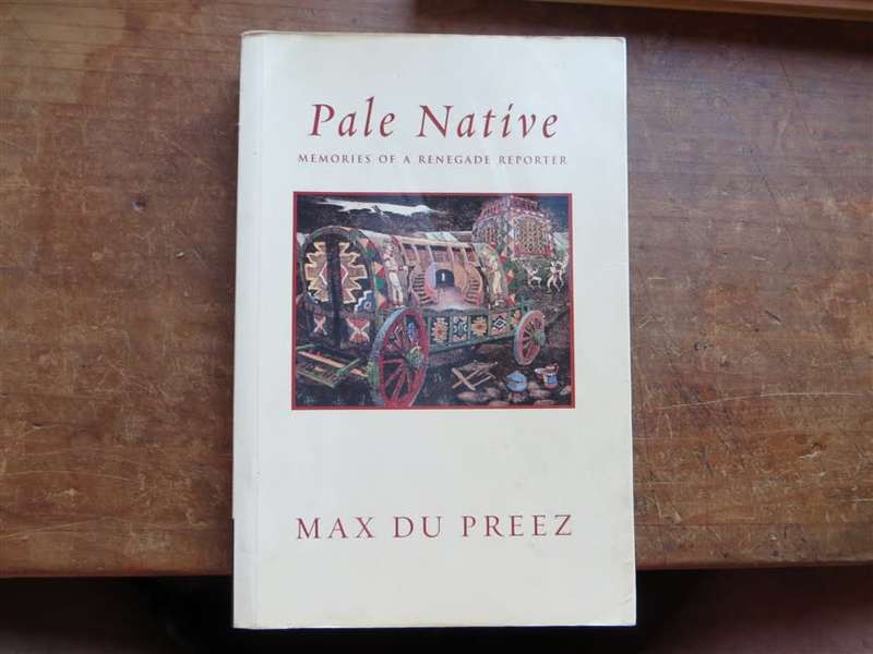 Pale Native - Memories of a Renegade Reporter - Max Du preez