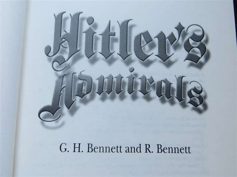 Hitler`s Admirals - G.H Bennett & R.Bennett - 1st Printing