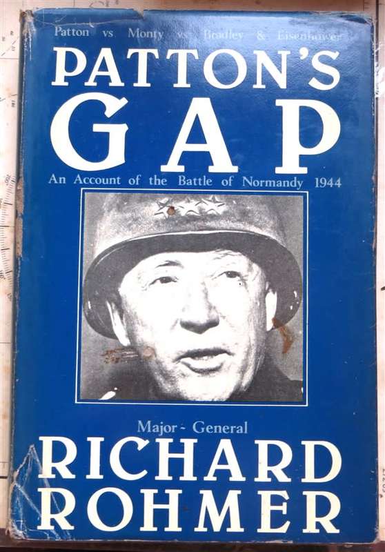 Patton`s Gap - Maj. General Richard Rohmer - Normandy
