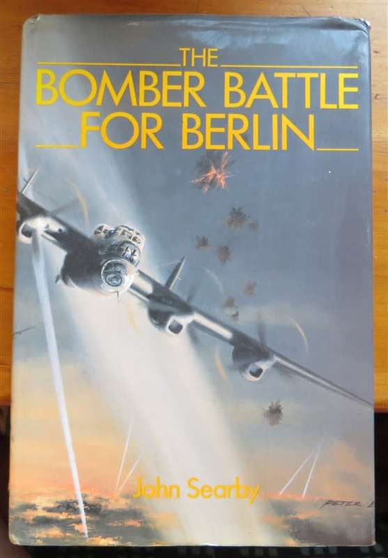 The Bomber Battle for Berlin - John Searby DSO DFC