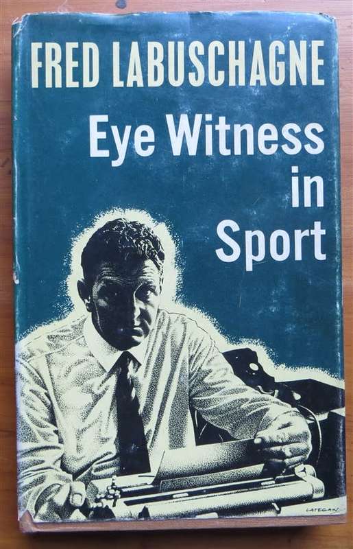 Eyewitness in Sport - Fred Labuschagne - 1970 1st Edition