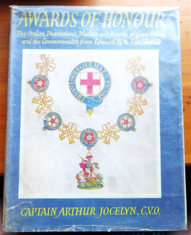 Awards of Honour - Capt. Arthur Jocelyn C.V.O RARE Book 1st Edition