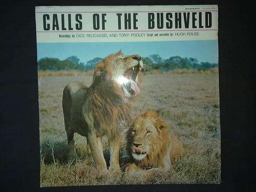 Dick Reucassel and Tony Pooley - Calls Of The Bushveld (LP) Vinyl Record