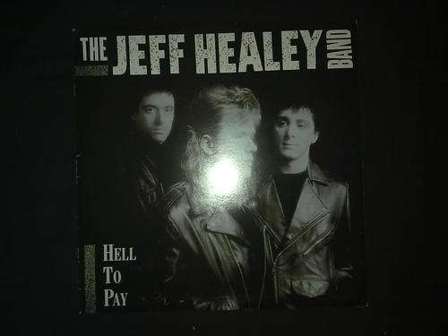 The Jeff Healey Band - Hell To Pay (LP) Vinyl Record