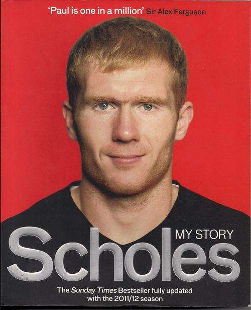 SCHOLES MY STORY - PAUL SCHOLES
