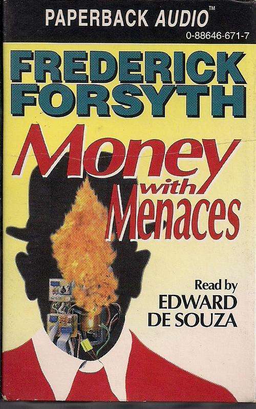 MONEY WITH MENACES - FREDERICK FORSYTH - AUDIO TAPE