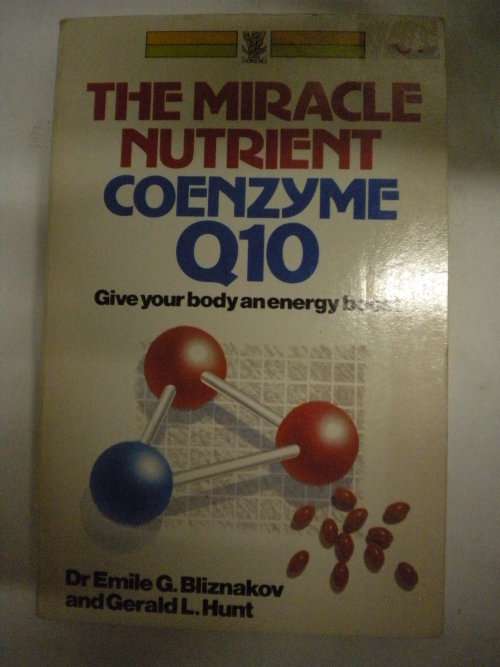 The miracle nutrient Coenzyme Q10
