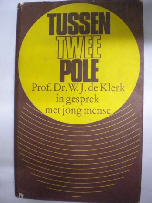 Tussen twee pole in gesprek met jongmense deur prof. dr. WJ de Klerk