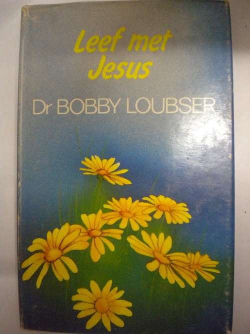 Leef met Jesus deur Dr. Bobby Loubser