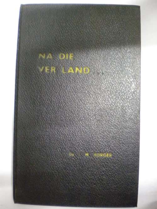 Na die ver land deur Ds. JM Burger